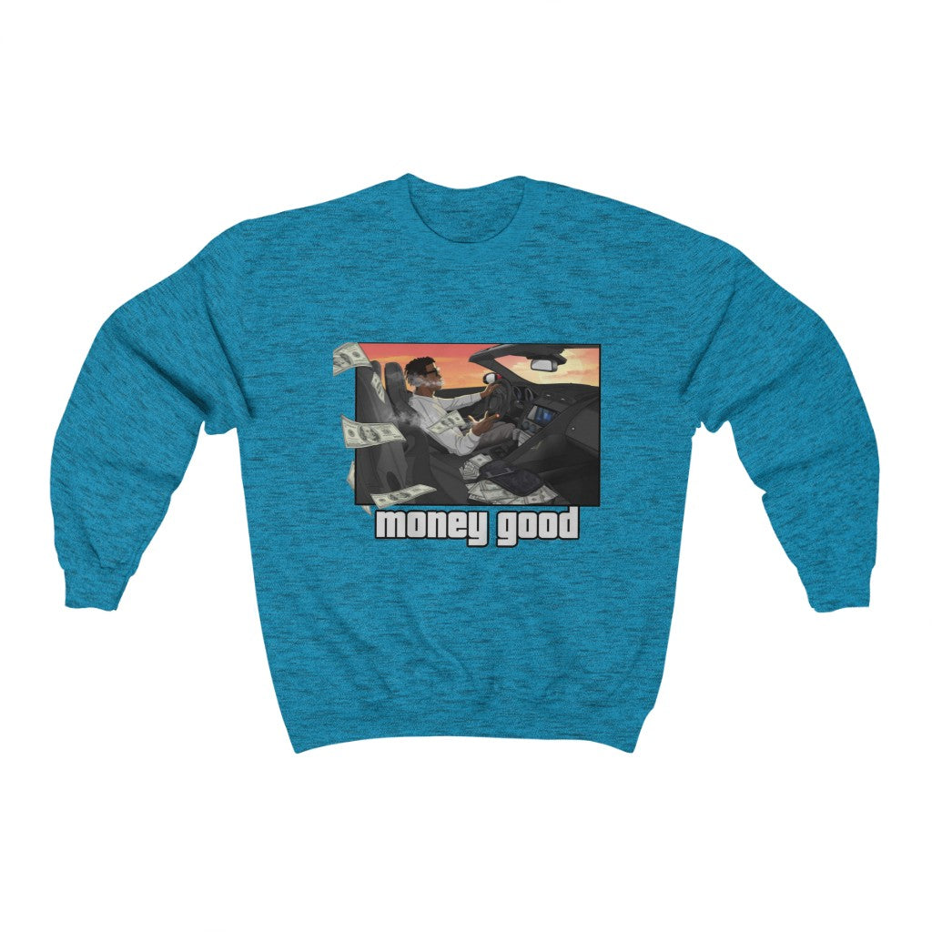 MONEY GOOD Crewneck Sweatshirt