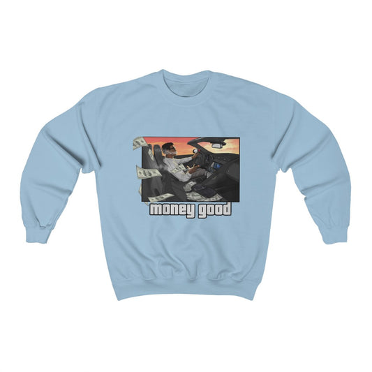 MONEY GOOD Crewneck Sweatshirt