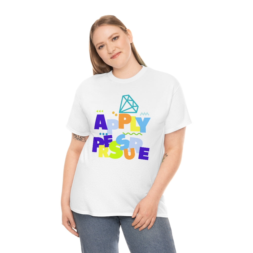 APPLY PRESSURE Cotton Tee