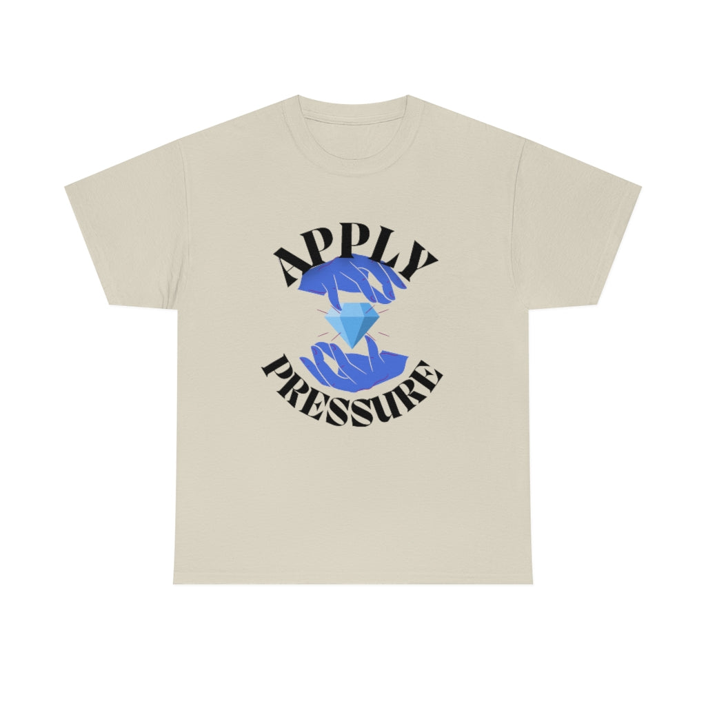 Apply pressure Heavy Cotton Tee