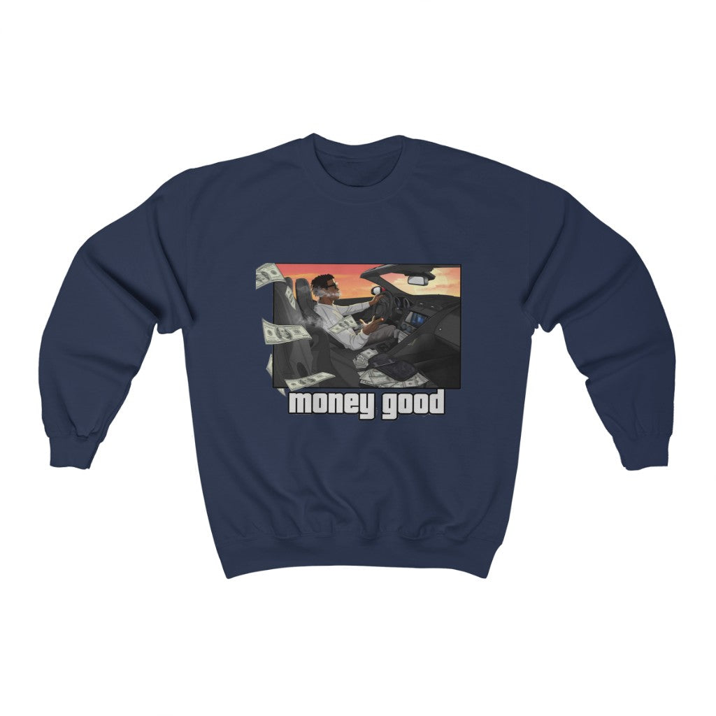 MONEY GOOD Crewneck Sweatshirt